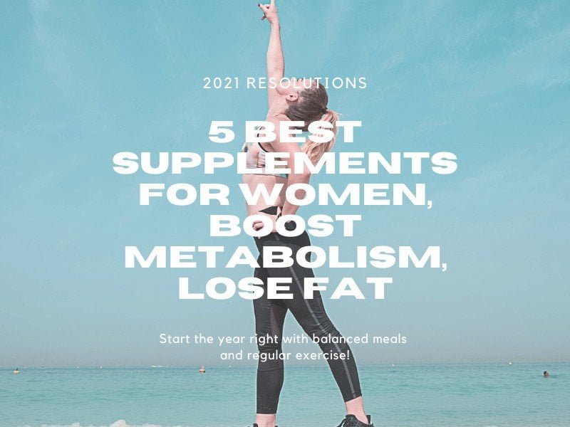 5 BEST Supplements for Women, Boost Metabolism, Lose Fat