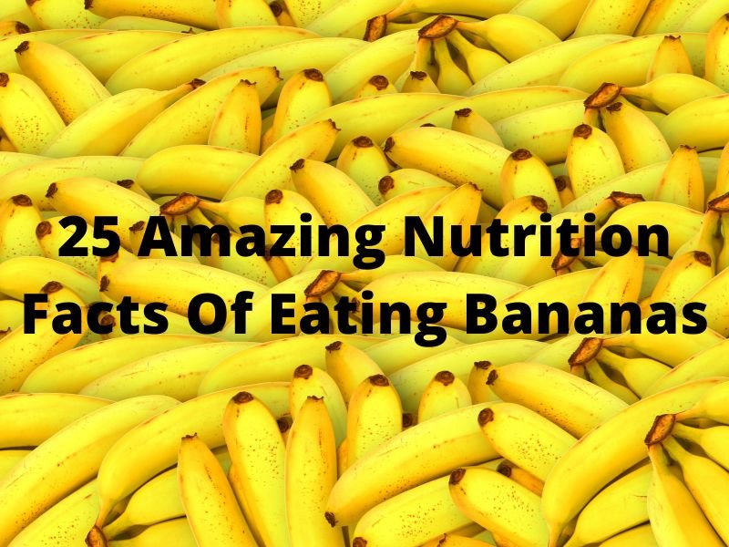 25 Amazing Nutrition Facts Of Eating Bananas